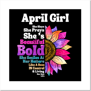 Sunflower April Girl She Slays She Prays She's Beautiful Like A Boss Posters and Art